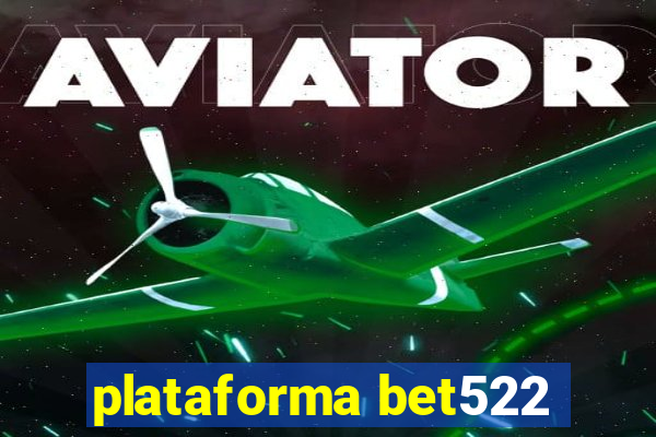 plataforma bet522